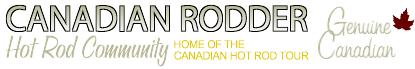 Canadian Rodder Hot Rod Community / Canadian Hot Rod Tour
