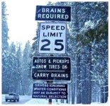 May be an image of road and text that says 'BRAINS REQUIRED SPEED LIMIT 25 AUTOS & PICKUPS SN...jpeg